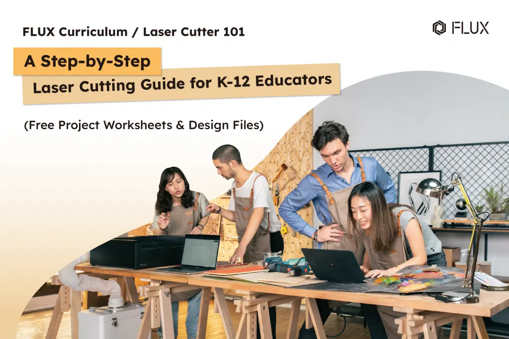 FLUX laser cutting curriculum overview